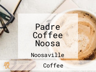 Padre Coffee Noosa
