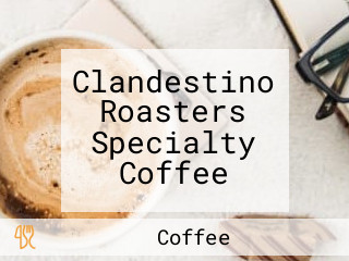 Clandestino Roasters Specialty Coffee