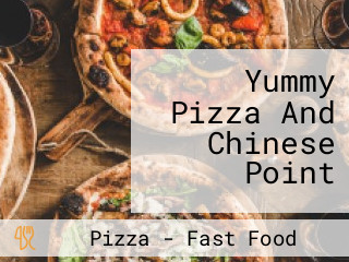 Yummy Pizza And Chinese Point