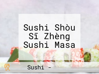 Sushi Shòu Sī Zhèng Sushi Masa