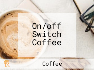 On/off Switch Coffee