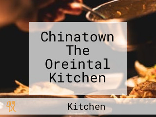 Chinatown The Oreintal Kitchen