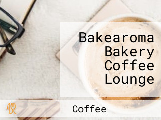 Bakearoma Bakery Coffee Lounge