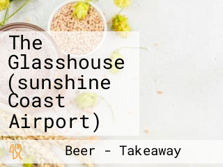 The Glasshouse (sunshine Coast Airport)