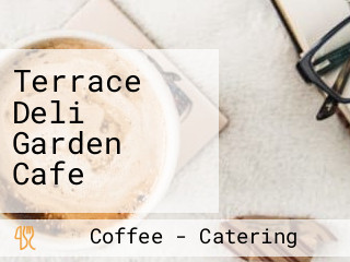 Terrace Deli Garden Cafe