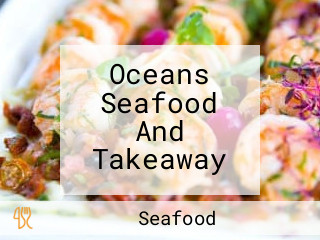 Oceans Seafood And Takeaway
