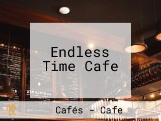 Endless Time Cafe