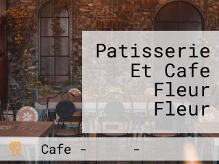 Patisserie Et Cafe Fleur Fleur