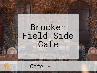 Brocken Field Side Cafe