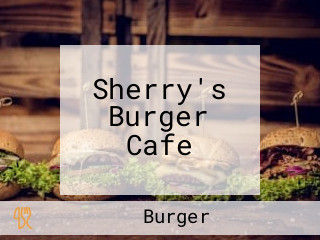 Sherry's Burger Cafe