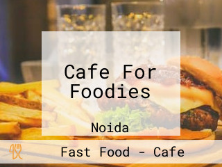 Cafe For Foodies