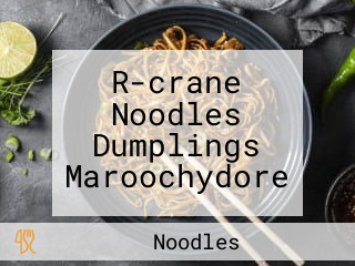 R-crane Noodles Dumplings Maroochydore