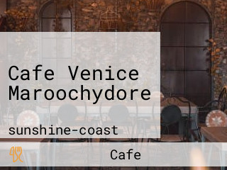 Cafe Venice Maroochydore