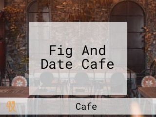 Fig And Date Cafe