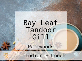 Bay Leaf Tandoor Gill