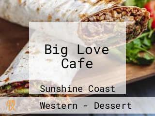 Big Love Cafe