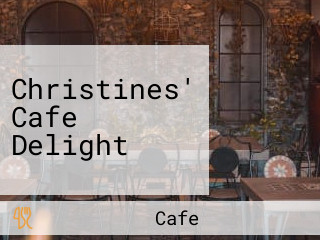 Christines' Cafe Delight