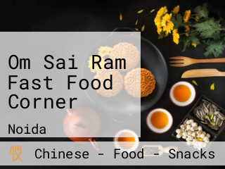 Om Sai Ram Fast Food Corner