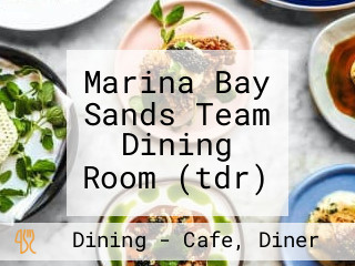 Marina Bay Sands Team Dining Room (tdr)