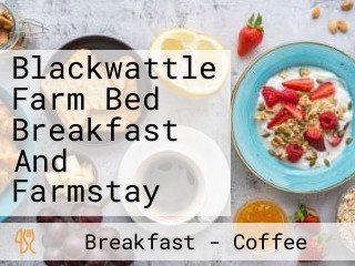 Blackwattle Farm Bed Breakfast And Farmstay