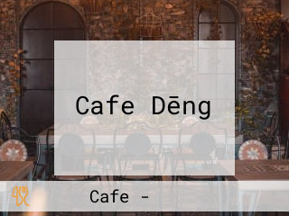 Cafe Dēng