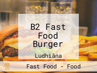 B2 Fast Food Burger