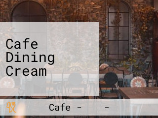 Cafe Dining Cream