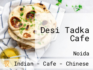 Desi Tadka Cafe