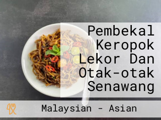 Pembekal Keropok Lekor Dan Otak-otak Senawang