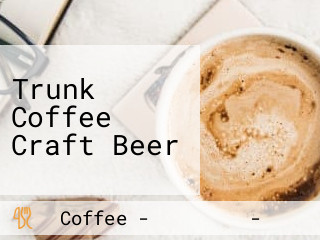 Trunk Coffee Craft Beer