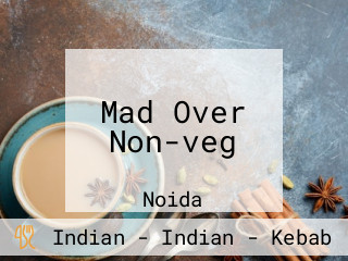 Mad Over Non-veg