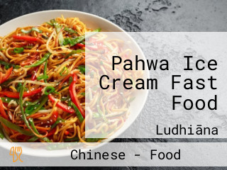 Pahwa Ice Cream Fast Food