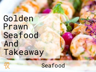 Golden Prawn Seafood And Takeaway