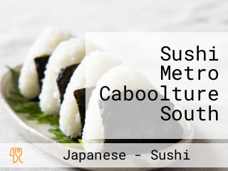 Sushi Metro Caboolture South