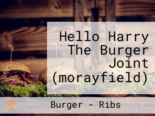 Hello Harry The Burger Joint (morayfield)