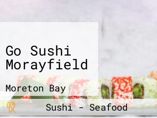 Go Sushi Morayfield