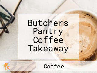 Butchers Pantry Coffee Takeaway