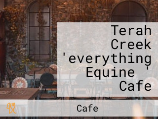 Terah Creek 'everything Equine ' Cafe