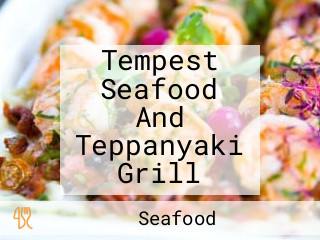 Tempest Seafood And Teppanyaki Grill