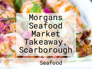 Morgans Seafood Market Takeaway, Scarborough