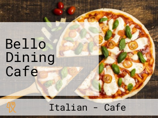 Bello Dining Cafe