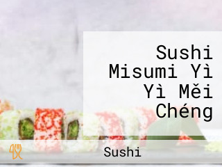 Sushi Misumi Yì ミスミ Yì Měi Chéng