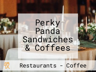 Perky Panda Sandwiches & Coffees