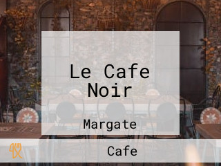 Le Cafe Noir