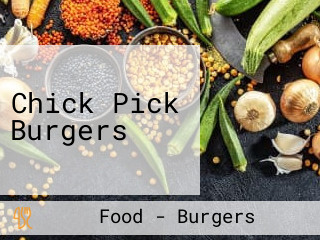 Chick Pick Burgers