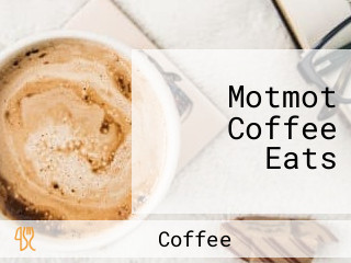 Motmot Coffee Eats