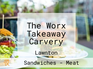 The Worx Takeaway Carvery