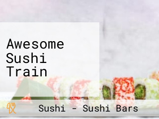 Awesome Sushi Train