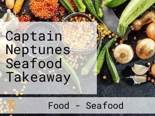 Captain Neptunes Seafood Takeaway