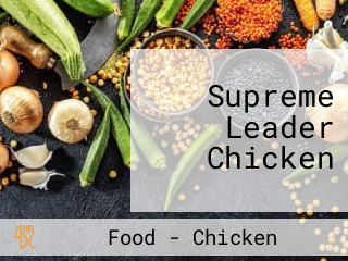 Supreme Leader Chicken